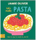 Jamie Oliver: Let's Make Pasta: See It, Say It, Cook It, Eat It! (jamie's Little Food Library) 9781917366649