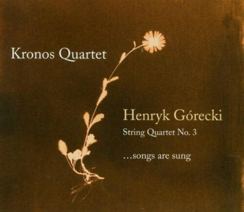Henryk Górecki Kronos Quartet String Quartet No 3 Songs Are Sung Cd