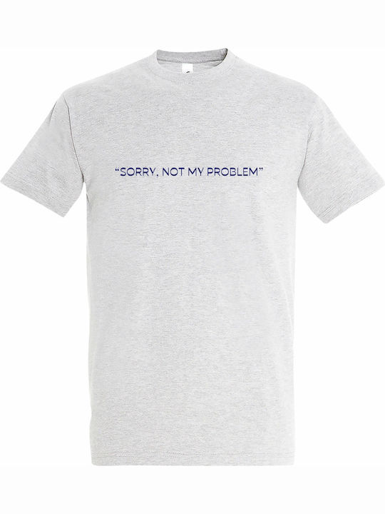 Unisex T-shirt Sorry Not My Problem Funny Quote...