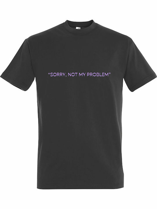 Unisex T-shirt Sorry Not My Problem Funny Quote...