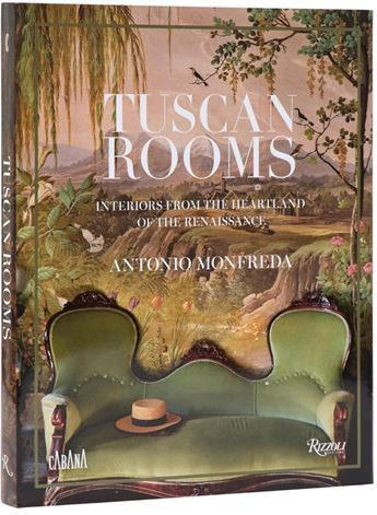 Rizzoli New York Tuscan Rooms: Interiors From The Heartland Of The Renaissance