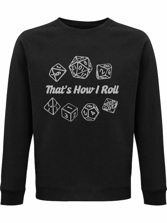 Bio-Unisex Sweatshirt That Is How Roll Dices Dungeons & Dragons Schwarz