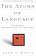The Atoms Of Language: The Mind's Hidden Rules Of Grammar Mark C. Baker Basic Books
