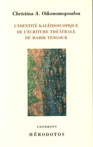 L'indentite Kaleidoscopique De L'ecriture Theatrale De Habib Tengour