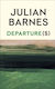 Departure(s) Julian Barnes