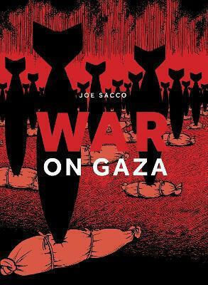 War On Gaza Joe Sacco