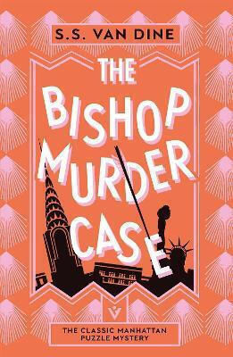 The Bishop Murder Case: The Classic Manhattan Puzzle Mystery S. S. Van Dine Pushkin Vertigo
