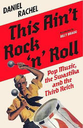This Ain't Rock 'n' Roll: Pop Music, The Swasti...