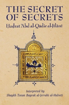 The Secret Of Secrets Abd Al-qadir Al-jilani