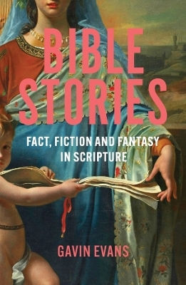Bible Stories Fact Fiction And Fantasy In Scripture Gavin Evans Icon