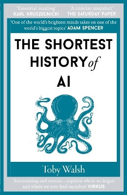 The Shortest History Of Ai Toby Walsh Old Street Publishing The Shortest History Of Ai Toby Walsh Old Street Publishing