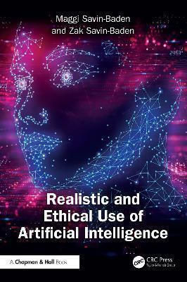 Realistic And Ethical Use Of Artificial Intelligence Zak Savin-baden Crc Press Realistic And Ethical Use Of Artificial Intelligence Zak Savin-baden Crc Press