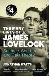 The Many Lives Of James Lovelock: Science, Secr...
