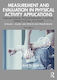 Measurement And Evaluation In Physical Activity Applications: Exercise Science, Physical Education, Coaching, Athletic Training, And Health Phillip Bishop Routledge