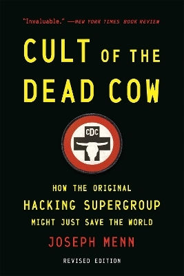 Cult Of The Dead Cow: How The Original Hacking Supergroup Might Just Save The World Joseph Menn Publicaffairs,u.s. Cult Of The Dead Cow: How The Original Hacking Supergroup Might Just Save The World Joseph Menn Publicaffairs,u.s.