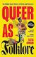 Queer As Folklore: The Hidden Queer History Of Myths And Monsters Sacha Coward Manchester University Press