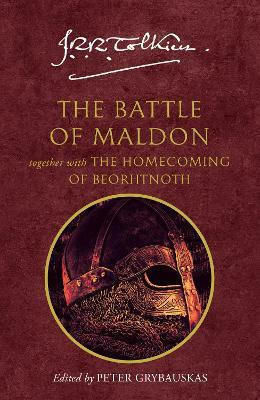 The Battle Of Maldon: Together With The Homecoming Of Beorhtnoth J. R. R. Tolkien Harpercollins