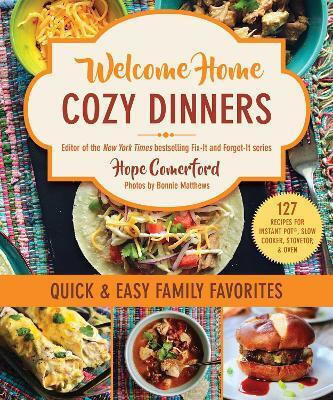 Welcome Home Cozy Dinners Quick Easy Family Favorites Hope Comerford