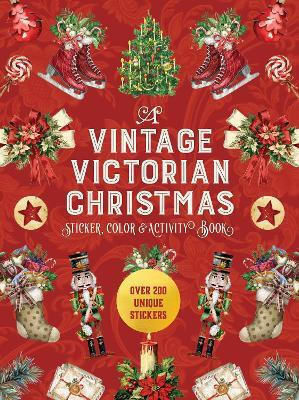 A Vintage Victorian Christmas Sticker Color Activity Book Over 200 Unique Stickers Editors Of Inc.,u.s A Vintage Victorian Christmas Sticker Color Activity Book Over 200 Unique Stickers Editors Of Inc.,u.s