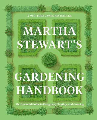 Martha Stewart's Gardening Handbook The Essential Guide To Designing Planting And Growing Martha Stewart's Gardening Handbook The Essential Guide To Designing Planting And Growing