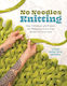 No Needles Knitting Easy Techniques And Projects For Making Quick And Cozy Modern Knits By Hand Vickie Howell