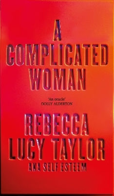 A Complicated Woman: The Instant Sunday Times Bestseller By Self Esteem Rebecca Lucy Taylor Brazen