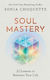 Soul Mastery: 22 Lessons To Reinvent Your Life Sonia Choquette Hay House Uk Ltd
