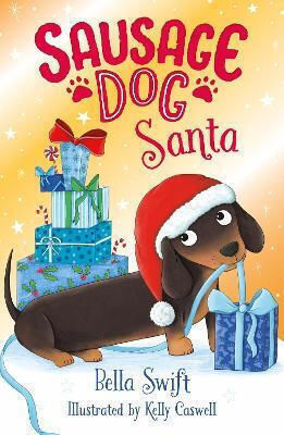 Sausage Dog Santa: Book 1 Bella Swift Orchard Books