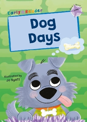Dog Days: (lilac Early Reader) Kris Knight Maverick Arts Publishing