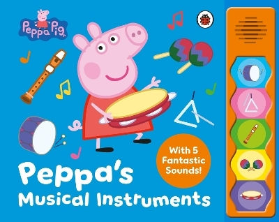 Peppa’s Musical Instruments Peppa Pig Peppa’s Musical Instruments