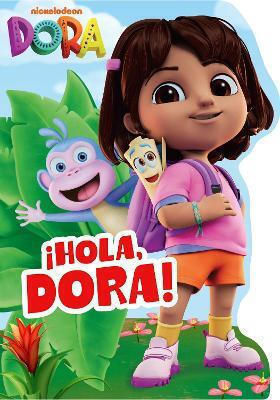 Dora Hola Dora Shaped Board Book Dora Dora Hola Dora Shaped Board Book Dora
