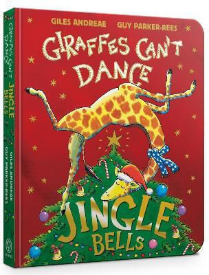 Jingle Bells From Giraffes Can't Dance Board Book Giles Andreae
