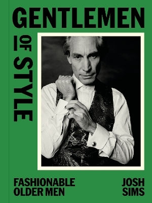 Gentlemen Of Style Josh Sims Laurence King Publishing Gentlemen Of Style Josh Sims Laurence King Publishing