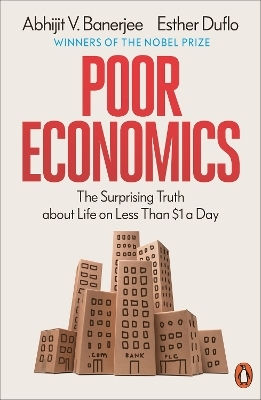 Poor Economics The Surprising Truth About Life On Less Than 1 A Day Esther Duflo