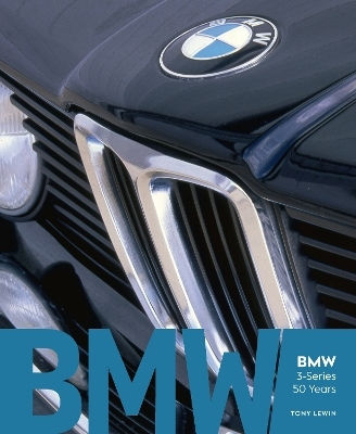 Bmw 3-series 50 Years Tony Lewin Motorbooks