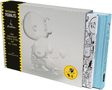 The Essential Peanuts By Charles M. Schulz: The Greatest Comic Strip Of All Time Mark Evanier Abrams Comicarts