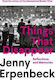 Things That Disappear: Reflections And Memories Jenny Erpenbeck Granta Books
