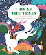 I Hear The Trees Zaro Weil Children's Books