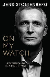 On My Watch Leading Nato In A Time Of War Jens ...