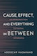 Cause Effect And Everything In Between An Introduction To Causal Inference Aboozar Hadavand Inc