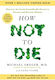 How Not To Die Tenth Anniversary Edition Gene Stone