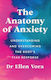 The Anatomy Of Anxiety Understanding And Overcoming The Body's Fear Response Dr Ellen Vora