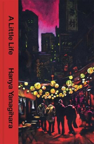 A Little Life: The 10th Anniversary Collector's Edition Of The Million Copy Bestseller A Little Life: The 10th Anniversary Collector's Edition Of The Million Copy Bestseller