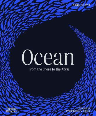 Ocean: From The Shore To The Abyss Asha De Vos Thames & Hudson Ltd