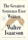 The Greatest Sentence Ever Written Walter Isaacson