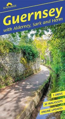 Guernsey Sunflower Walking Guide 30 Long And Short Walks And 1 Car Tour