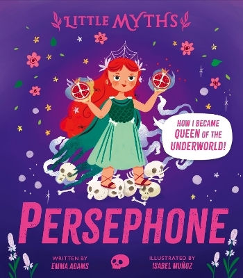 Little Myths: Persephone Emma Adams Hodder Children's Books