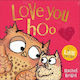 Love You Hoo The Perfect Book For A Child To Gift To The Special Grown-up In Their Life From Mother’s Day To Valentine’s Day And Beyond From The Bestselling Author Of The Lion Inside Rachel Bright