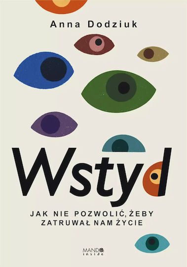 Wstyd. Jak Nie Pozwolić, Żeby Zatruwał Nam Życie