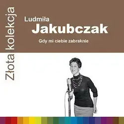 Złota Kolekcja. Gdy Mi Ciebie Zabraknie, Cd Złota Kolekcja. Gdy Mi Ciebie Zabraknie, Cd